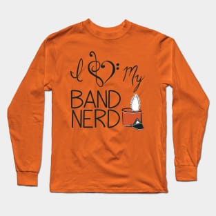 I love my band nerd orange Long Sleeve T-Shirt